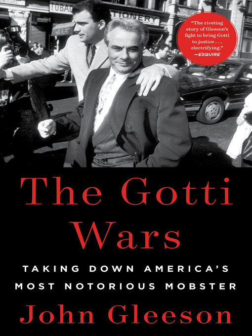 Cover image for The Gotti Wars: Taking Down America's Most Notorious Mobster